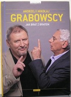 Jak brat z bratem, Andrzej i Mikołaj GRABOWSCY [ZWIERCIADŁO, Warszawa 2014]