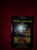 Książka kucharska dla alergików Dr. J. Schindler, Dr. J. Brackle, B. Karch