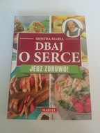 Dbaj o serce. Jedz zdrowo! S.maria