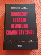 Narodziny i upadek rewolucji komunistycznej Warren H. Carroll