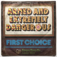 FIRST CHOICE Armed And Extremely Dangerous / SP Vinyl z 1973 - dobra
