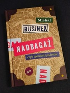 Książka "Nadbagaż. Czyli opowieści podróżne" Michała Rusinka z Autografem