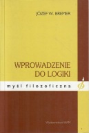 Wprowadzenie do logiki Józef W. Bremer