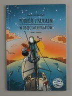 Podróże z pazurem. W objęciach pasatów IiP Miklaszewscy autografy