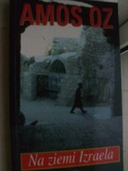 NA ZIEMI IZRAELA AMOS OZ