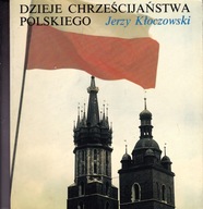 Dzieje chrześcijaństwo polskiego t 1 J. Kłoczowski