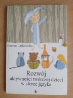 Rozwój aktywności twórczej dzieci w sferze języka , LASKOWSKA
