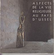 Aspects de la vie religieuse au Pays d'Ussel ; jak nowa