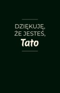 Dziękuję, że jesteś, Tato: 100 wyznań prosto z serca | Maria Kos