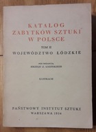 Katalog zabytków sztuki w Polsce. Tom II. Województwo łódzkie. Tekst