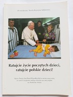 Ratujcie życie poczętych dzieci, ratujcie polskie dzieci! J. K. Szłykowicz