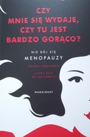 Czy mnie się wydaje,czy...? Nie bój się menopauzy