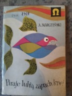 Piraje lubią zapach krwi! A. Marczyński 1958