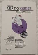 Toruń miasto kobiet Magdalena Wichrowska