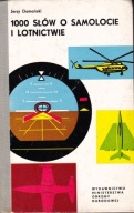 1000 słów o samolocie i lotnictwie Jerzy Domański