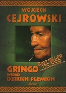 GRINGO wśród DZIKICH PLEMION Wojciech CEJROWSKI