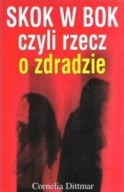 SKOK w BOK czyli RZECZ O ZDRADZIE Cornelia DITTMAR