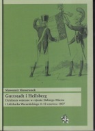Guttstadt i Heilsberg. Działania wojenne w rejonie Dobrego Miasta; jak nowa
