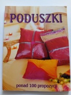 Poduszki Ponad 100 propozycji Praca zbiorowa