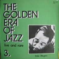 Duke Ellington – The Golden Era Of Jazz 3. - Live And Rare