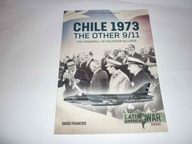 Chile 1973. The Other 9/11 The Downfall of Allende