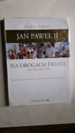 JAN PAWEL II NA DROGACH SWIATA - Alceste Santini