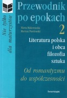 PRZEWODNIK po EPOKACH Od romantyzmu do współczesności MAKOWIECKA PAWŁOWSKI