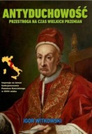 Antyduchowość Igor Witkowski