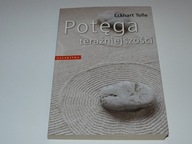 POTĘGA TERAŹNIEJSZOŚCI Eckhart Tolle J. NOWA
