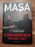 KSIĄŻKA Masa o żołnierzach polskiej mafii Jarosław Sokołowski