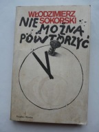 NIE MOŻNA POWTÓRZYĆ WŁODZIMIERZ SOKORSKI