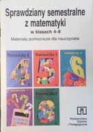 Sprawdziany semestralne z matematyki 4 5 6 7 8 WSiP