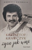 Krzysztof Krawczyk Życie jak wino Andrzej Kosmala