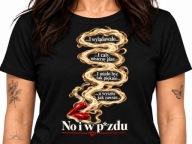 Autorska koszulka damska T-shirt „NO I W P*ZDU” na prezent