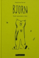 Bjorn Sześć opowieści z lasu Delphine Perret