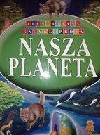 Ilustrowana encyklopedia - Nasza planeta