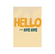 Plakat „Hello and Bye Bye” – Nowoczesny Plakat Powitalny