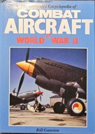 Combat Aircraft of World War II - Bill Gunston