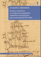 Musica i memoria w środkowoeuropejskich traktatach muzycznych ; jak nowa
