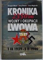 Kronika 2350 dni Wojny i okupacji Lwowa