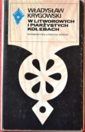 W LITWOROWYCH I PIARŻYSTYCH KOLEBACH - Władysław Krygowski