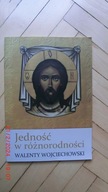 Walenty Wojciechowski - Jedność w różnorodności