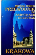 Przewodnik po zabytkach i kulturze Krakowa Michał Rożek