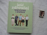 JEŚĆ ZDROWIEJ WARZYWA I OWOCE