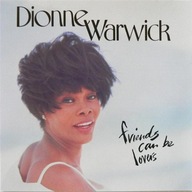 Dionne Warwick - Friends Can Be Lovers