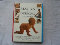 MATKA I DZIECKO VADEMECUM PORADNIK DLA RODZICÓW