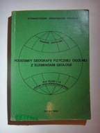 PODSTAWY GEOGRAFII FIZYCZNEJ OGÓLNEJ Z ELEMENTAMI GEOLOGII - E. Świtalski