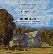 NIKIFORALIA OBRAZKI LWOWSKIE I KRYNICKIE art-foto-poetyckie W. Gąsiewski