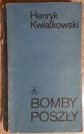 Bomby poszły - Henryk Kwiatkowski