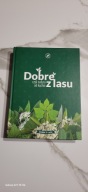 DOBRE Z LASU CZYLI NATURA OD KUCHNI Praca zbiorowa